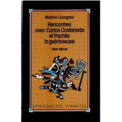 Rencontres avec Carlos Castaneda et Pachita la guérisseuse