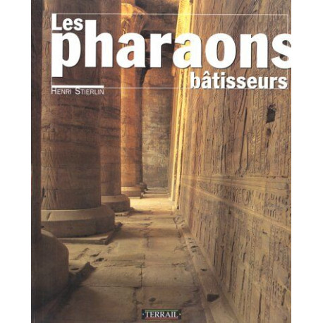 Les Pharaons batisseurs