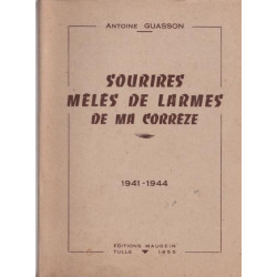 Sourires mêlés de larmes de ma Corrèze : . 1941-1944