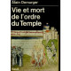 Vie et mort de l'ordre du Temple