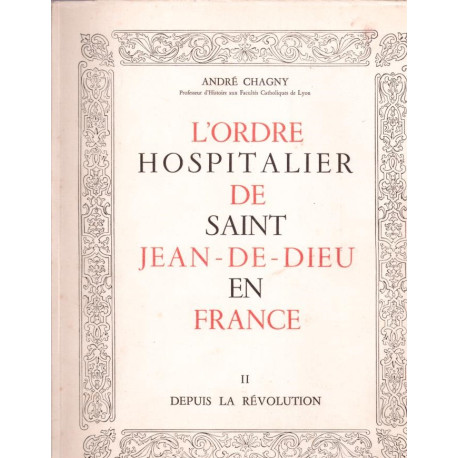 L'ordre hospitalier de Saint Jean-de-Dieu en France tome 2 depuis...