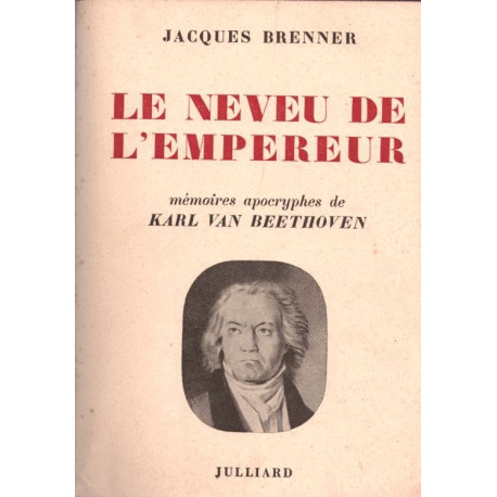 Le neveu de l'Empereur. mémoires apocryphes de karl van beethoven