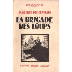 La Brigade des Loups ( 1 des 25 ex sur couché Navarre )