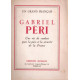 Gabriel Péri - une vie de combat pour laaix et la sécurité de la...