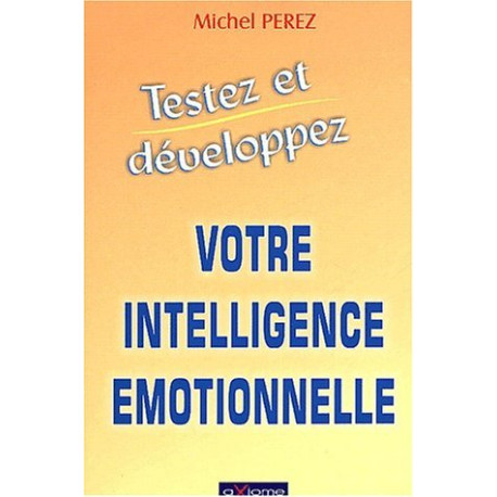 Testez et développez votre intelligence émotionnelle