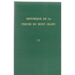 Historique de la percée du Mont-Blanc. Deuxième partie : la...