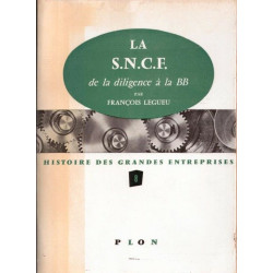 La S.N.C.F, de la diligence à la B.B