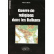 Guerre de religions dans les Balkans