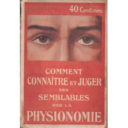 Comment connaitre et juger ses semblables par la physionomie