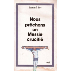 Nous prêchons un Messie crucifié