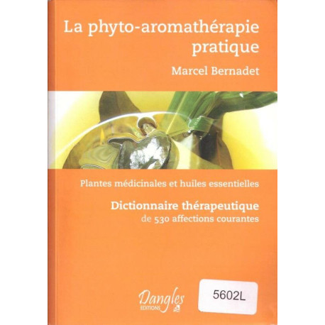 La Phyto-aromathérapie pratique : plantes médicinales et des...