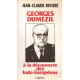 Georges Dumézil à la rencontre des Indo-Européens