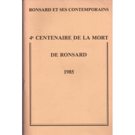 Ronsard et ses contemporains. 4 ème centenaire de la mort de Ronsard