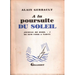 A la poursuite du soleil (journal de bord : - 1 de new-york à tahiti)