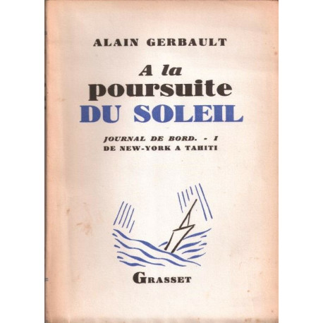 A la poursuite du soleil (journal de bord : - 1 de new-york à tahiti)