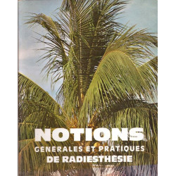 Notions générales et pratiques de radiesthésie