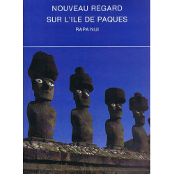 Nouveau regard sur l'île de Paques. RAPA NUI