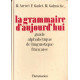 LA GRAMMAIRE D'AUJOURD'HUI. Guide alphabétique de linguistique...