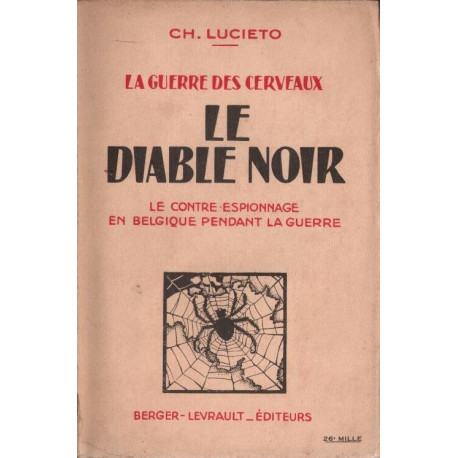 Le diable noir. Le Contre-Espionnage en Belgique pendant la Guerre