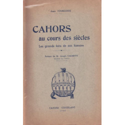 Cahors au cours des siècles ( édition originale )