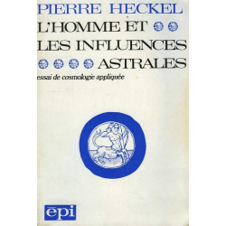 L'homme et les influences astrales. essai de cosmologie appliquée