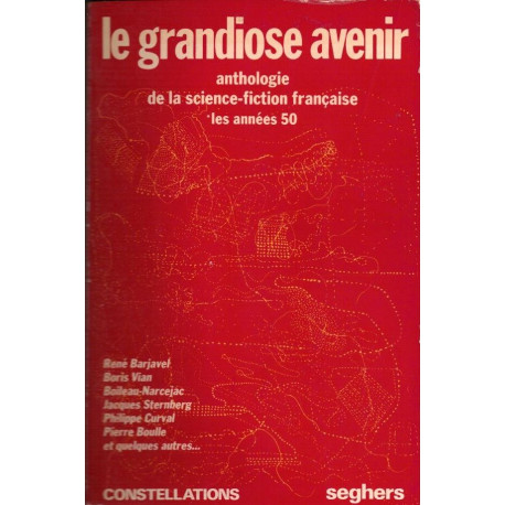 Le grandiose avenir - anthologie de la science-fiction française...