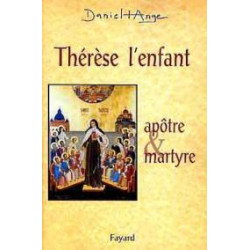 Thérèse l'enfant - apôtre et martyre