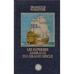 Les superbes amiraux du grand siècle