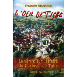 L'Oeil de Tigre. la vérité sur l'affaire du Corbeau de Tulle