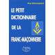 Le petit dictionnaire de la Franc-Maçonnerie