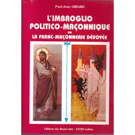 L'imbroglio politico-maçonnique ou la franc-maçonnerie dévoyée