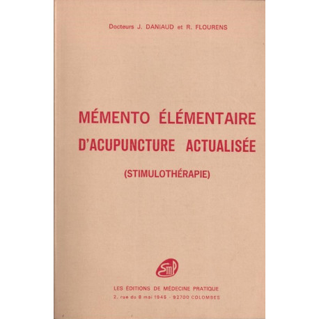 Mémento élémentaire d'acupuncture actualisée ( stimulothérapie )