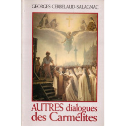 Autres Dialogues des carmélites qui suivent pas à pas le...