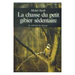 La chasse du petit gibier sédentaire