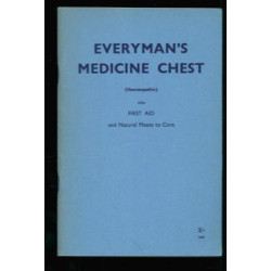 Everyman's medicine chest ( Homoeopathic ) and first aid