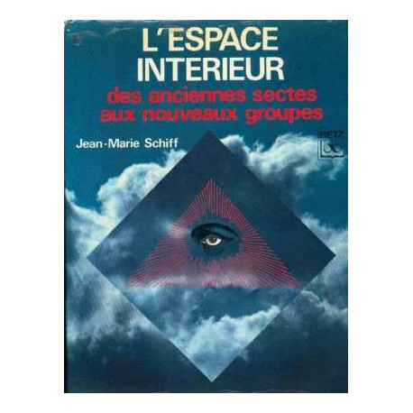 L'ESPACE INTERIEUR. Des anciennes sectes aux nouveaux groupes