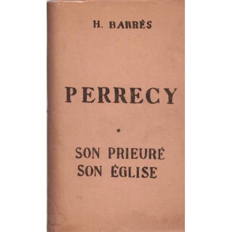 Perrecy. son prieuré son église