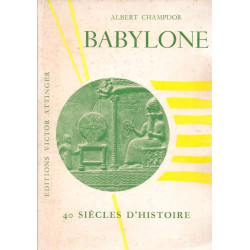 Babylone - 40 siècles d'histoire