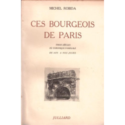 Ces bourgeois de Paris. trois siècles de chronique familiale de...