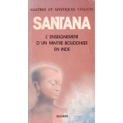 SANTANA L'ENSEIGNEMENT D'UN MAITRE BOUDDHISTE EN INDE