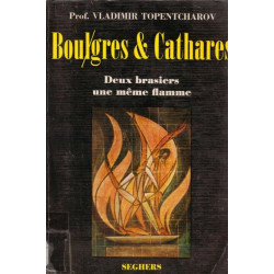 Boulgres et Cathares. Deux brasiers une même Flamme