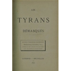 Les tyrans démasqués. Recueil d'anecdotes historiques épigrammes...