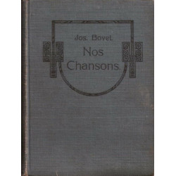 Nos Chansons Chants Populaires Anciens et Nouveaux Recueillis...