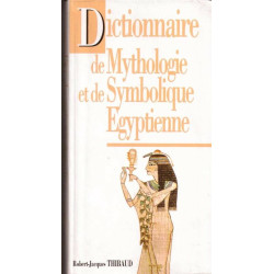 Dictionnaire de Mythologie et de Symbolique Egyptienne