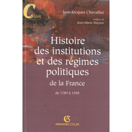 Histoire des institutions et des régimes politiques de la France...