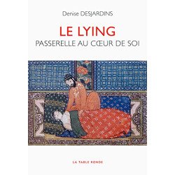 Le lying - passerelle au coeur de soi