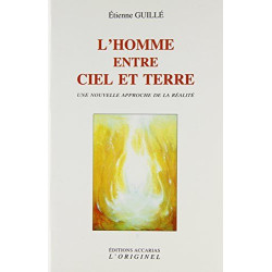 L'homme entre ciel et terre. une nouvelle approche de la réalité