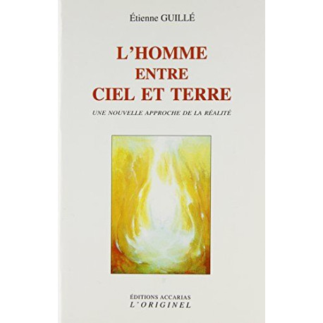 L'homme entre ciel et terre. une nouvelle approche de la réalité