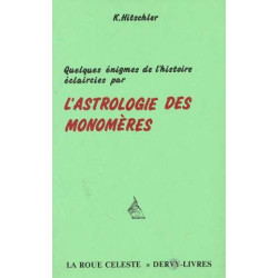 Monomères - Quelques énigmes de l'histoire éclaircies par...