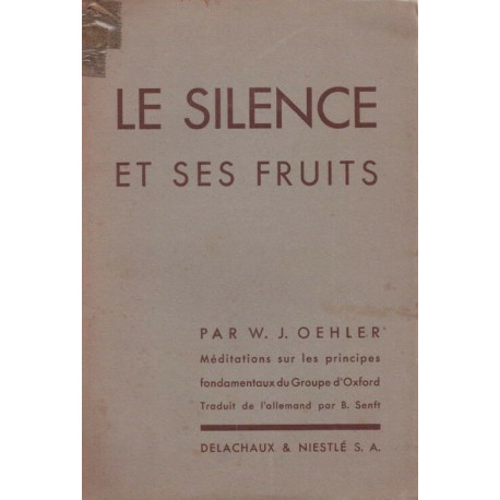 Le silence et ses fruits. Méditations sur les principes...